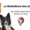 Le Radioshow des Animaux avec Darwin For Ever