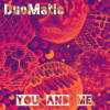 Duomatic – You and me